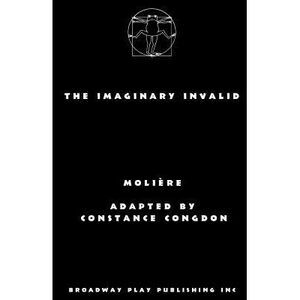 The Imaginary Invalid -- Moliere